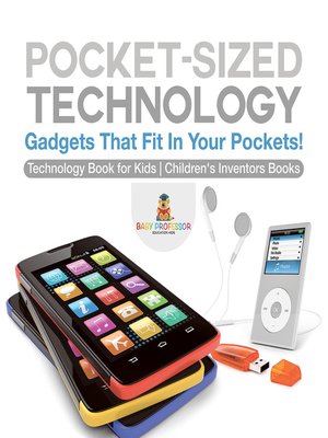 cover image of Pocket-Sized Technology--Gadgets That Fit In Your Pockets! Technology Book for Kids--Children's Inventors Books